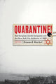 Book cover of: Quarantine!. By: Howard Markel