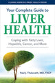 Book cover of: Your Complete Guide to Liver Health. By: Paul J. Thuluvath