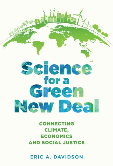 Book cover of: Science for a Green New Deal. By: Eric A. Davidson