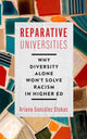 Book cover of: Reparative Universities. By: Ariana González Stokas