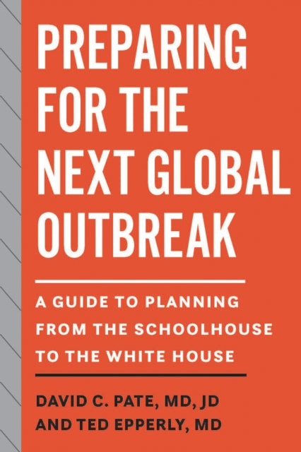 Book cover of: Preparing for the Next Global Outbreak. By: David C. Pate