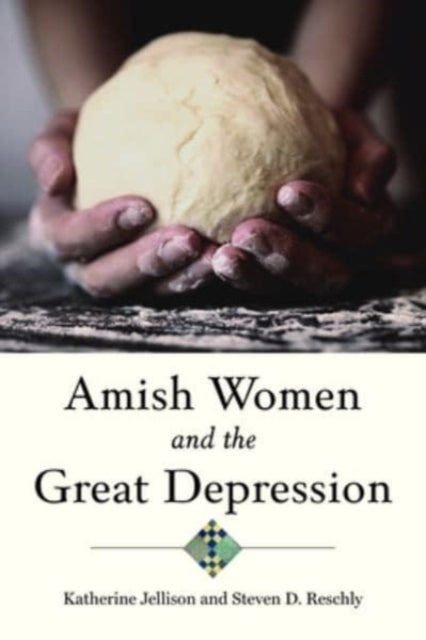 Book cover of: Amish Women and the Great Depression. By: Katherine Jellison