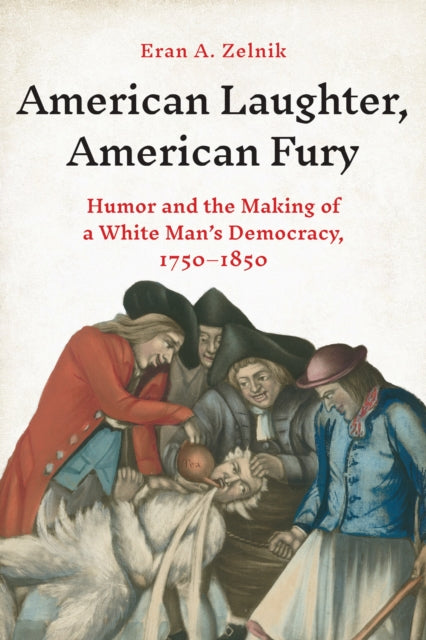 Book cover of: American Laughter, American Fury. By: Eran A. Zelnik