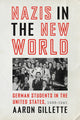 Book cover of: Nazis in the New World. By: Aaron Gillette
