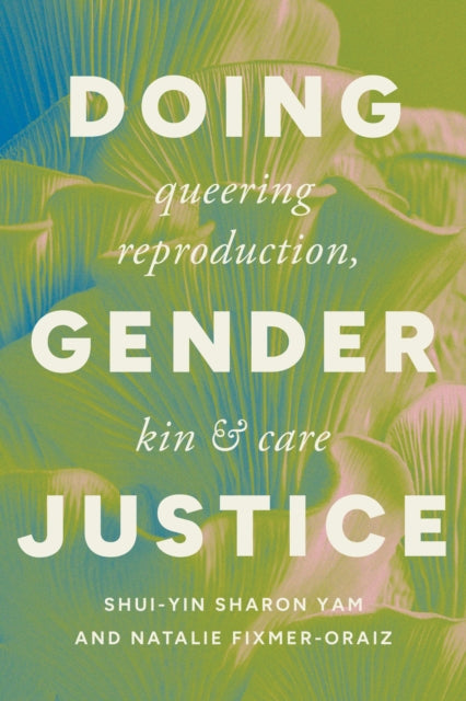 Book cover of: Doing Gender Justice. By: Shui-yin Sharon Yam