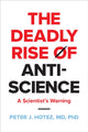 Book cover of: Deadly Rise of Anti-science. By: Peter Hotez