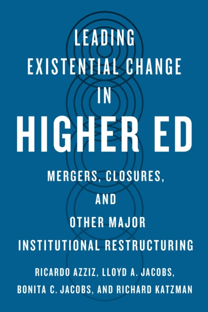 Book cover of: Leading Existential Change in Higher Ed