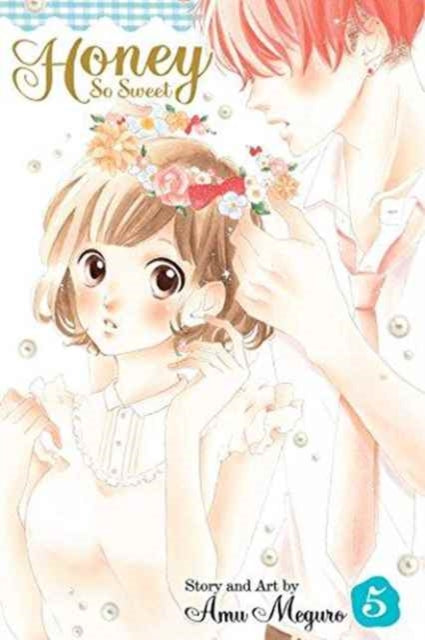 Book cover of: Honey So Sweet, Vol. 5. By: Amu Meguro