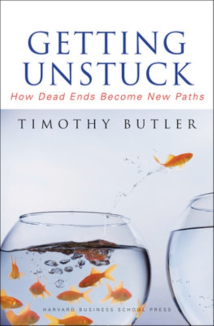 Book cover of: Getting Unstuck. By: Timothy Butler