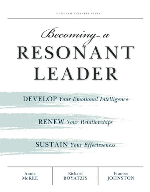 Book cover of: Becoming a Resonant Leader. By: Annie McKee
