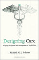 Book cover of: Designing Health Care. By: Richard M. J. Bohmer