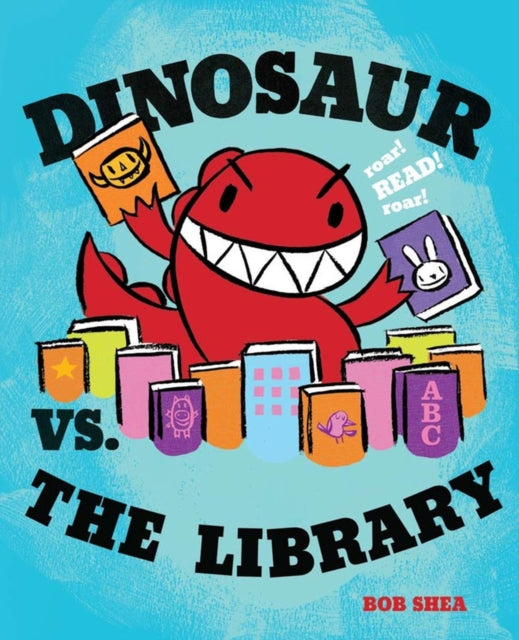 Book cover of: Dinosaur vs. the Library. By: Bob Shea