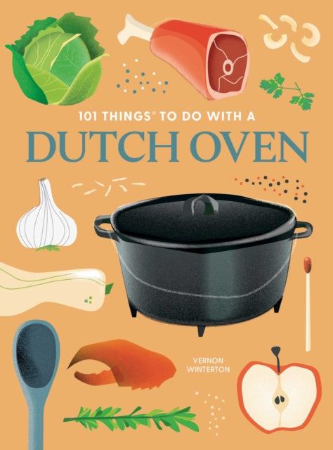 Book cover of: 101 Things to Do With a Dutch Oven. By: Vernon Winterton
