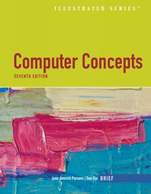 Book cover of: Computer Concepts Illustrated Brief. By: Dan Oja