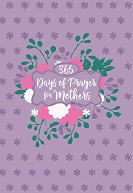 Book cover of: 365 Days of Prayer for Mothers
