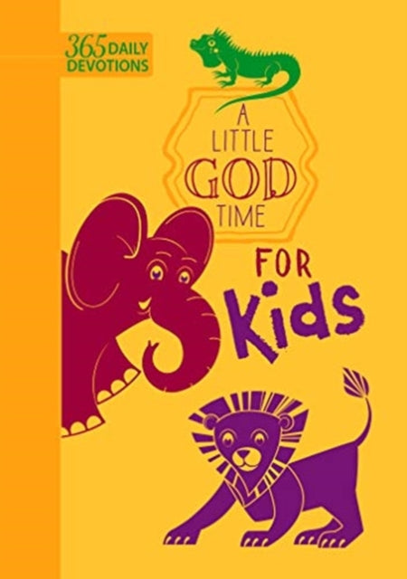 Book cover of: 365 Daily Devotions: A Little God Time for Kids. By: Broadstreet Publishing Group LLC