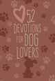 Book cover of: 52 Devotions for Dog Lovers. By: BroadStreet Publishing BroadStreet Publishing Group LLC