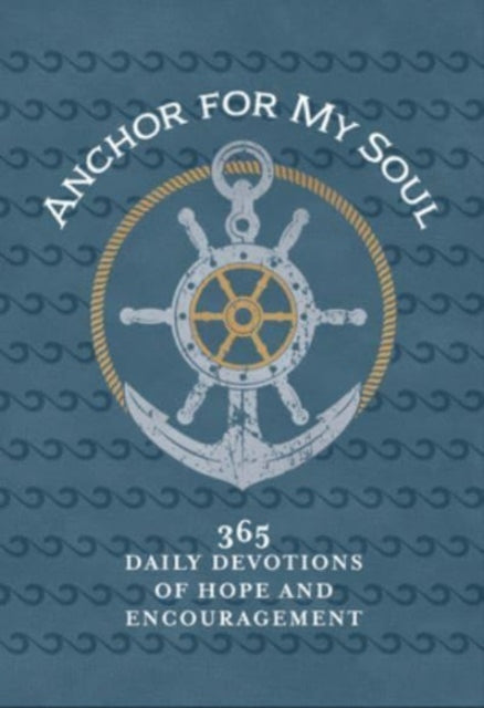 Book cover of: Anchor for My Soul. By: BroadStreet Publishing BroadStreet Publishing Group LLC