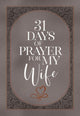 Book cover of: 31 Days of Prayer for My Wife. By: The Great Commandment Network