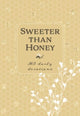 Book cover of: Sweeter Than Honey. By: BroadStreet Publishing
