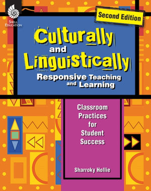 Culturally and Linguistically Responsive Teaching and Learning, Classroom Practices for Student Success