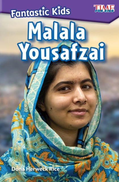 Book cover of: Fantastic Kids: Malala Yousafzai. By: Dona Herweck Rice