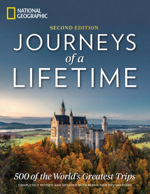 Journeys of a Lifetime, Second Edition, 500 of the World's Greatest Trips