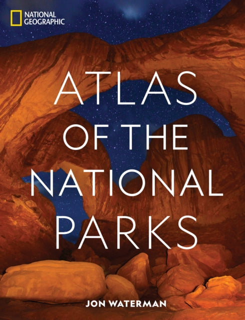 Book cover of: National Geographic Atlas of the National Parks