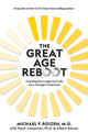 Book cover of: Great Age Reboot. By: Michael F. Roizen