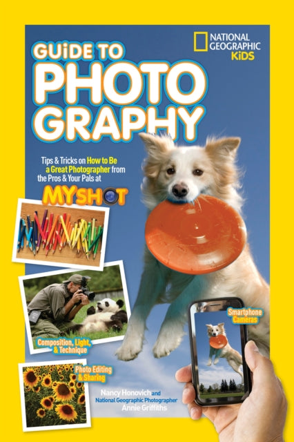 Book cover of: National Geographic Kids Guide to Photography. By: Nancy Honovich