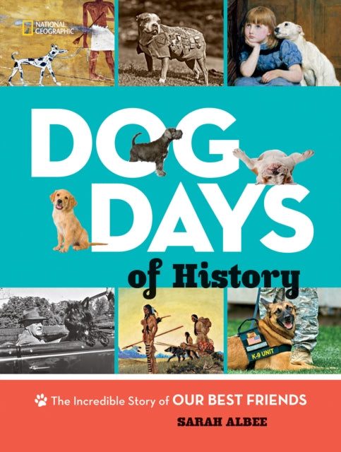 Book cover of: Dog Days of History. By: Sarah Albee