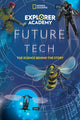 Book cover of: Explorer Academy Future Tech. By: Jamie Kiffel-Alchehm