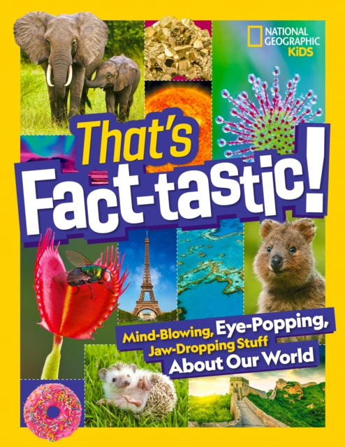Book cover of: That’s Fact-Tastic!. By: National Geographic KIds