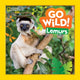 Book cover of: Go Wild! Lemurs. By: Alli Brydon
