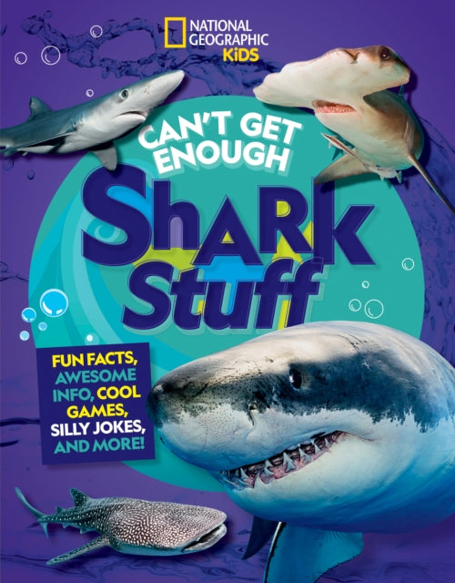 Book cover of: Can't Get Enough Shark Stuff. By: National Geographic Kids