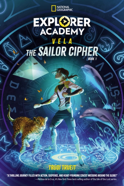 Book cover of: Explorer Academy Vela: The Sailor Cipher (Book 1). By: Trudi Trueit