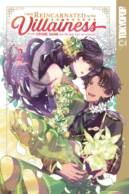 Book cover of: I Was Reincarnated as the Villainess in an Otome Game but the Boys Love Me Anyway!, Volume 2. By: Ataka