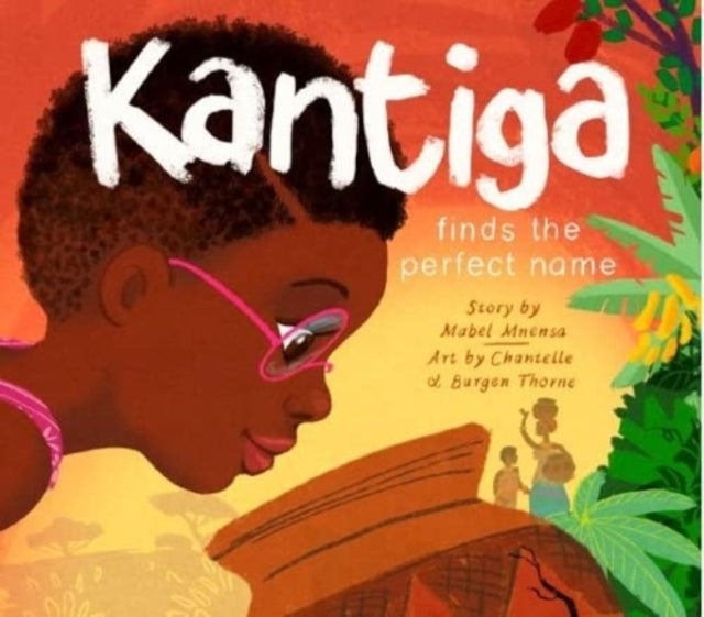 Book cover of: Kantiga Finds the Perfect Name (English). By: Mabel Mnensa