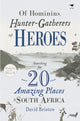 Book cover of: Of Hominins, Hunter-Gatherers and Heroes. By: David Bristow