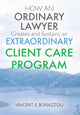 Book cover of: HOW AN ORDINARY LAWYER Creates and Sustains an EXTRAORDINARY CLIENT CARE PROGRAM. By: Vincent E. Bonazzoli