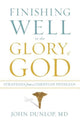 Book cover of: Finishing Well to the Glory of God. By: John Dunlop
