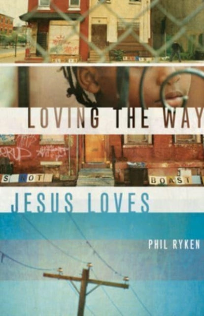 Book cover of: Loving the Way Jesus Loves. By: Philip Graham Ryken