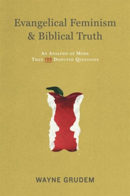 Book cover of: Evangelical Feminism and Biblical Truth. By: Wayne A. Grudem