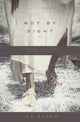 Book cover of: Not by Sight