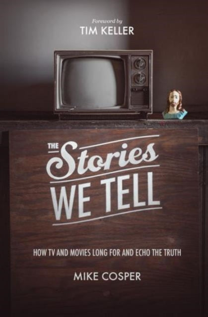 Book cover of: Stories We Tell. By: Mike Cosper