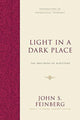 Book cover of: Light in a Dark Place. By: John S. Feinberg