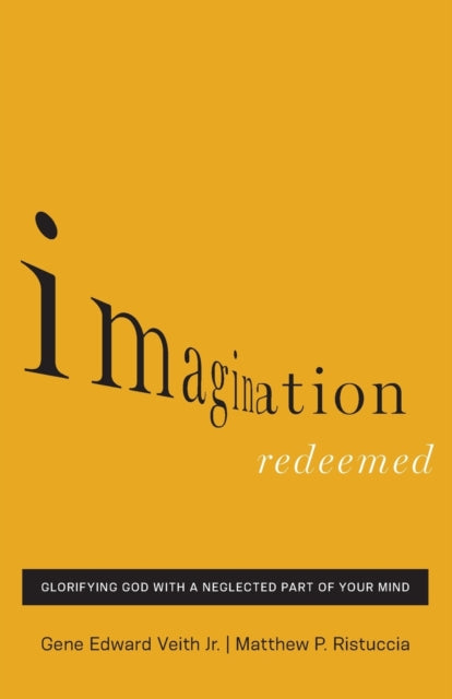 Book cover of: Imagination Redeemed. By: Gene Edward Veith