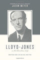 Book cover of: Lloyd-Jones on the Christian Life. By: Jason C. Meyer