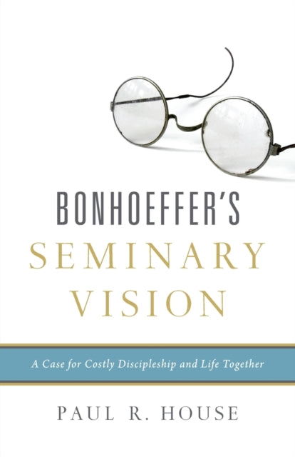 Book cover of: Bonhoeffer's Seminary Vision