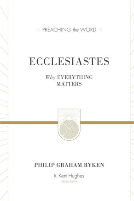 Book cover of: Ecclesiastes. By: Philip Graham Ryken